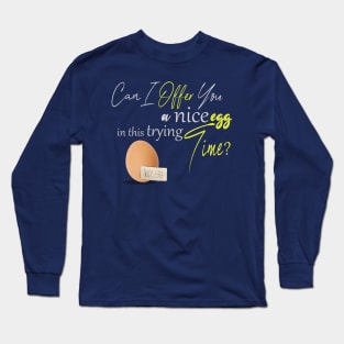 Offer You A Nice Egg Long Sleeve T-Shirt